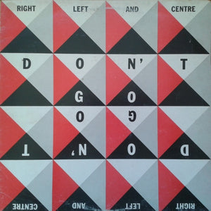 RIGHT LEFT AND CENTRE | DONT GO - 12