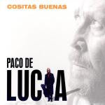 PACO DE LUCIA | COSITAS BUENAS