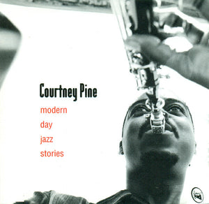 COURTNEY PINE | MODERN DAY JAZZ STORIES