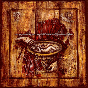 SMASHING PUMPKINS | MACHINA MACHINES OF GOD