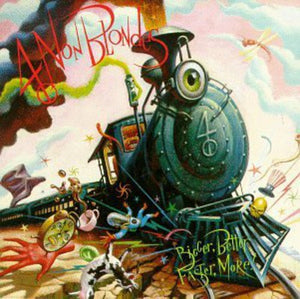 4 NON BLONDES | BIGGER BETTER FASTER MORE