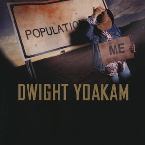 DWIGHT YOAKAM | POPULATION ME