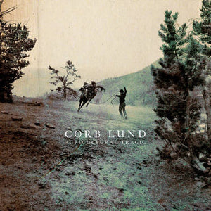 LUND CORB | AGRICULTURAL TRAGIC