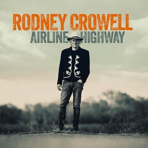RODNEY CROWELL | AIRLINE HIGHWAY (SOFTPACK)