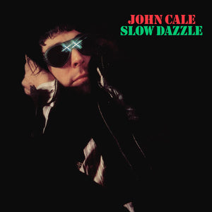 JOHN CALE | SLOW DAZZLE