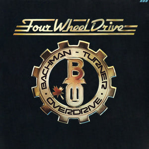 BACHMAN TURNER OVERDRIVE | FOUR WHEEL DRIVE - US