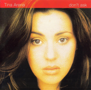 TINA ARENA | DONT ASK