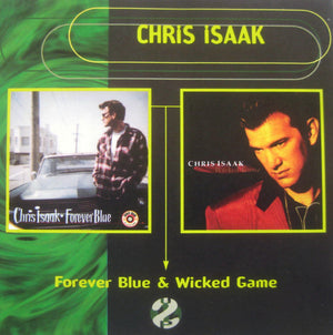 CHRIS ISAAK | FOREVER BLUE / WICKED GAME (2CD)