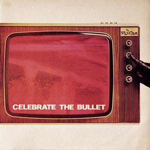 SELECTER | CELEBRATE THE BULLET