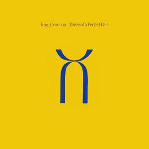 KING CRIMSON | THREE OF A PERFECT PAIR