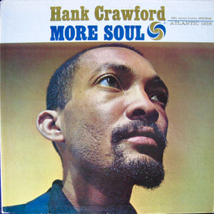 HANK CRAWFORD | MORE SOUL - US MONO