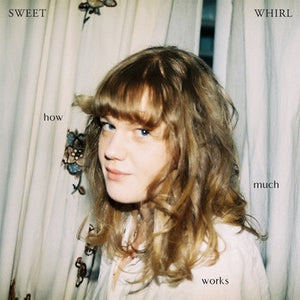SWEET WHIRL | HOW MUCH WORKS - WHITE VINYL
