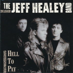 JEFF HEALEY | HELL TO PAY