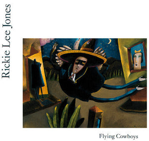 RICKIE LEE JONES | FLYING COWBOYS