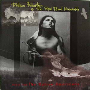 ROBBIE ROBERTSON | MUSIC FOR THE NATIVE AMERICANS