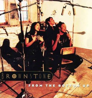 BROWNSTONE | FROM THE BOTTOM UP
