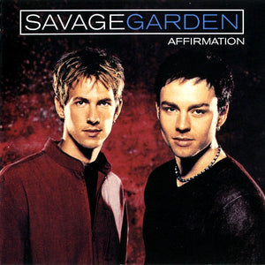 SAVAGE GARDEN | AFFIRMATION