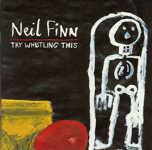 NEIL FINN | TRY WHISTLING THIS