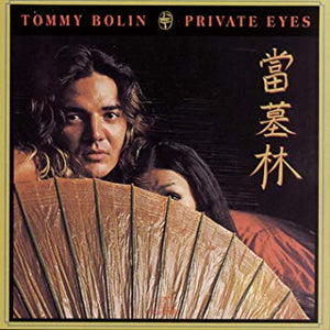 TOMMY BOLIN | PRIVATE EYES