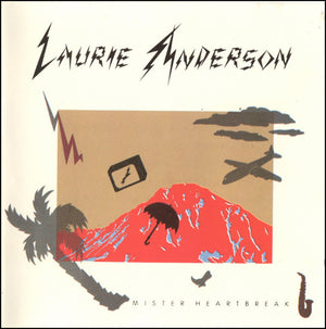 LAURIE ANDERSON | MISTER HEARTBREAK