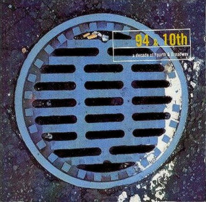 VARIOUS | 94 AND 10TH A DECADE OF FOURTH AND BROADWAY (2CD)