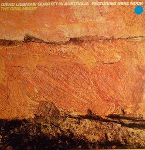 DAVID LIEBMAN | OPAL HEART - NZ / AU