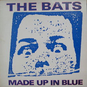 BATS | MADE UP IN BLUE 12 INCH - 1986 PRESSING