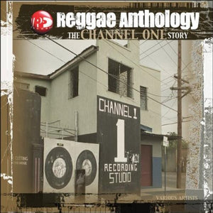 VARIOUS ARTISTS | REGGAE ANTHOLOGY: CHANNEL ONE / VARIOUS
