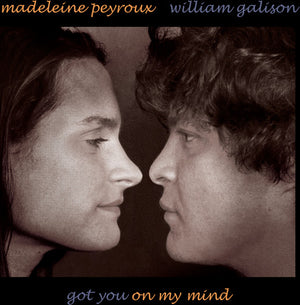 MADELEINE PEYROUX / GALISON WILLIAM | GOT YOU ON MY MIND (DIGI)