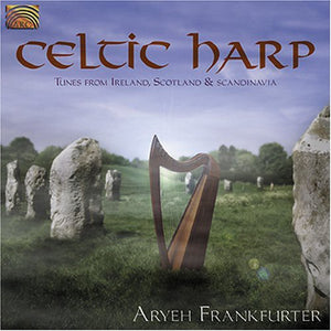 ARYEH FRANKFURTER | CELTIC HARP: TUNES FROM IRELAND SCOTLAND & SCANDIN