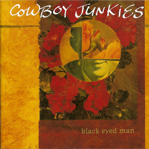 COWBOY JUNKIES | BLACK EYED MAN