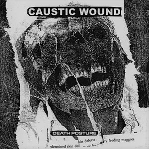 CAUSTIC WOUND | DEATH POSTURE - 45RPM