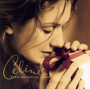 CELINE DION | THESE ARE SPECIAL TIMES