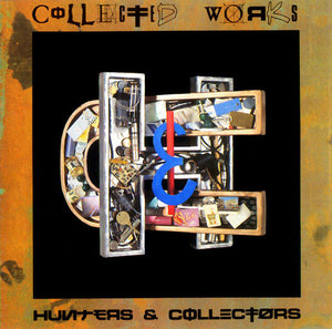 HUNTERS AND COLLECTORS | COLLECTED WORKS