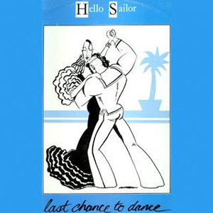 HELLO SAILOR | LAST CHANCE TO DANCE EP