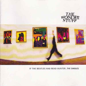 WONDER STUFF | IF THE BEATLES HAD READ HUNTER-THE SINGLES