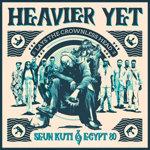 SEUN KUTI / AND EGYPT 80 | HEAVIER YET LAYS THE CROWLESS HEAD (VINYL)