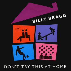 BILLY BRAGG | DONT TRY THIS AT HOME