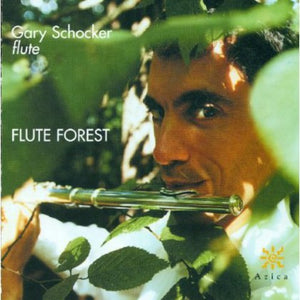 GARY SCHOCKER | FLUTE FOREST