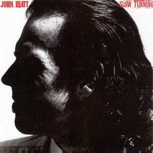 JOHN HIATT | SLOW TURNING - US
