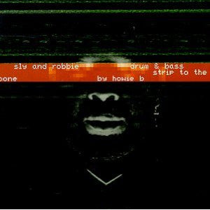 SLY AND ROBBIE | DRUM N BASS STRIP TO THE BONE