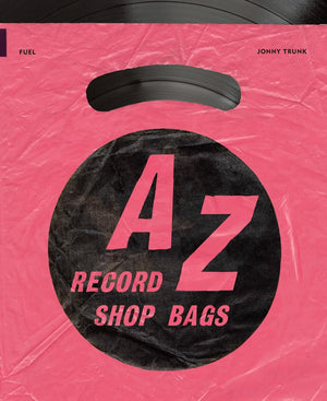 A-Z OF RECORD SHOP BAGS 1940S TO 1990S | JOHNNY TRUNK