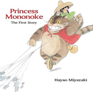 HAYAO MIYAZAKI | PRINCESS MONONOKE: THE FIRST STORY