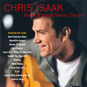 CHRIS ISAAK | SAN FRANCISCO DAYS