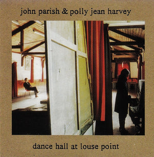 PJ HARVEY / JOHN PARISH | DANCE HALL AT LOUSE POINT