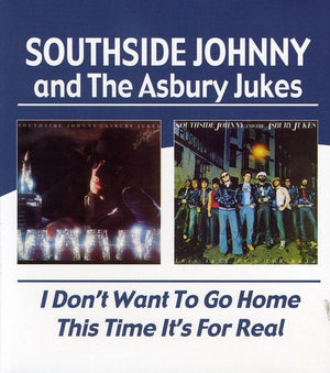 SOUTHSIDE JOHNNY AND THE ASBURY JUKES^SOUTHSIDE JOHNNY | I DON'T WANT TO GO HOME / THIS TIME IT'S FOR REAL