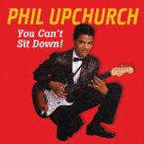 PHIL UPCHURCH | YOU CANT SIT DOWN - ROUGH PLAYS WELL
