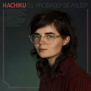HACHIKU | ILL PROBABLY BE ASLEEP - GREEN WAX