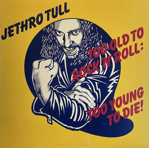 JETHRO TULL | TOO OLD TO ROCK N ROLL TOO YOUNG TO DIE - US