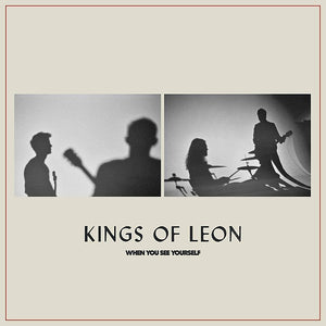 KINGS OF LEON | WHEN YOU SEE YOURSELF (2LP)